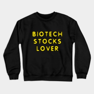 Biotech stocks lover Crewneck Sweatshirt